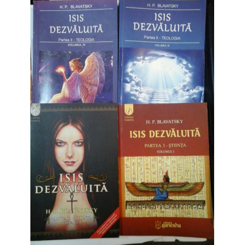 ISIS DEZVALUITA - H.P.Blavatsky - 4 Volume ISIS DEZVALUITA - H.P.Blavatsky - 4 Volume